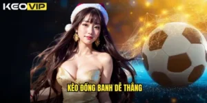 kèo đồng banh dễ thắng