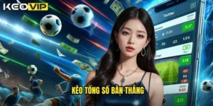 kèo tổng số bàn thắng