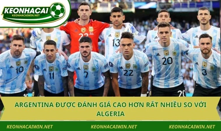 Argentina được đánh giá cao hơn rất nhiều so với Algeria