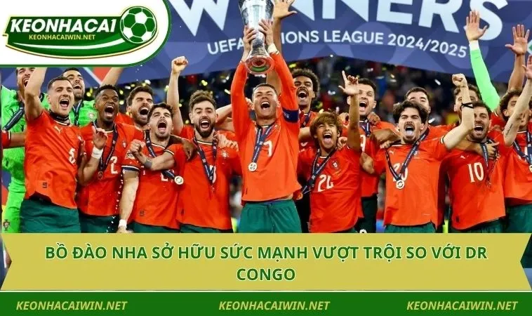 bo dao nha so huu suc manh vuot troi so voi dr congo Bồ Đào Nha sở hữu sức mạnh vượt trội so với DR Congo