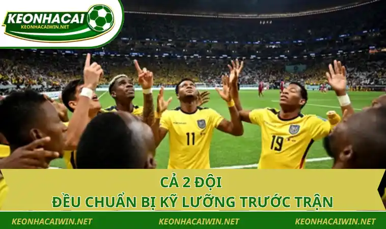 ca 2 doi deu chuan bi ky luong truoc tran Cả 2 đội đều chuẩn bị kỹ lưỡng trước trận