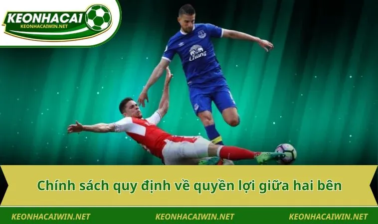 chinh sach quy dinh ve quyen loi giua hai ben Chính sách quy định về quyền lợi giữa hai bên