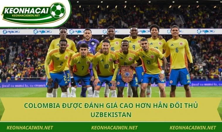 colombia duoc danh gia cao hon han doi thu uzbekistan Colombia được đánh giá cao hơn hẳn đối thủ Uzbekistan
