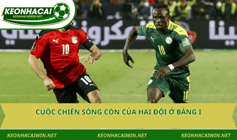cuoc chien song con cua hai doi o bang i Cuộc chiến sống còn của hai đội ở bảng I