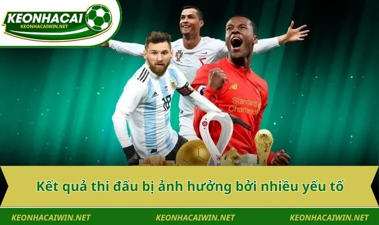 Kết quả thi đấu bị ảnh hưởng bởi nhiều yếu tố