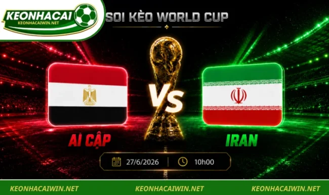 Soi kèo World Cup Ai Cập vs Iran, 10h00 ngày 27/6/2026