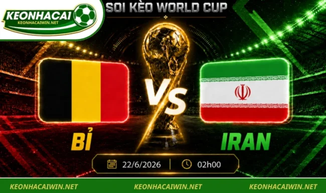 Soi Kèo World Cup Bỉ Vs Iran, 02h00 Ngày 22/6/2026