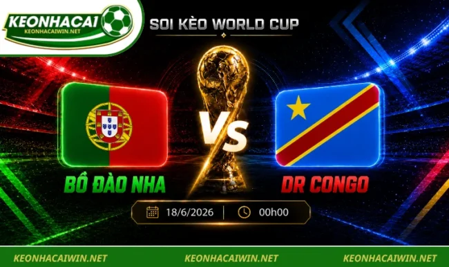 Soi kèo World Cup Bồ Đào Nha vs DR Congo 00h00 ngày 18/6/2026