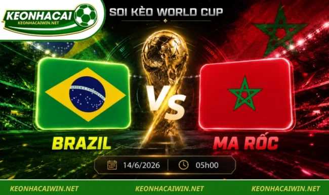 Soi kèo World Cup Brazil vs Ma Rốc, 05h00 ngày 14/6/2026 