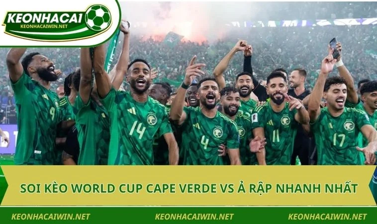 soi keo world cup cape verde vs a rap nhanh nhat Soi kèo World Cup Cape Verde vs Ả Rập nhanh nhất