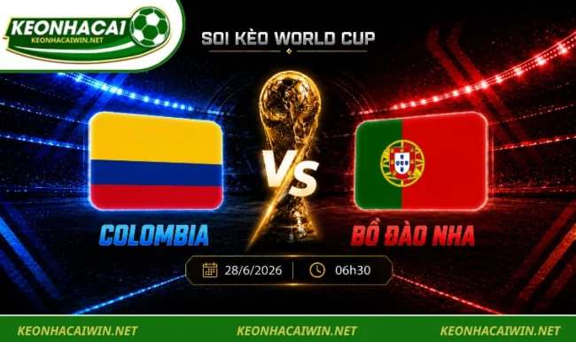 Soi kèo World Cup Colombia vs Bồ Đào Nha, 06h30 ngày 28/6/2026