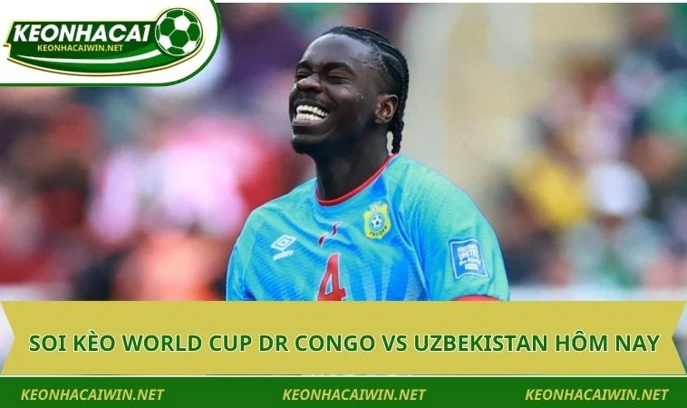 soi keo world cup dr congo vs uzbekistan hom nay Soi kèo World Cup DR Congo vs Uzbekistan hôm nay