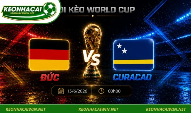Soi kèo World Cup Đức vs Curacao, 00h00 ngày 15/6/2026