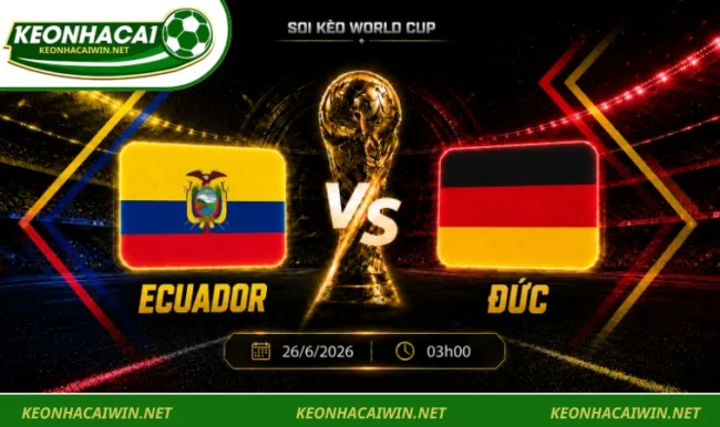 Soi kèo World Cup Ecuador vs Đức, 03h00 ngày 26/6/2026
