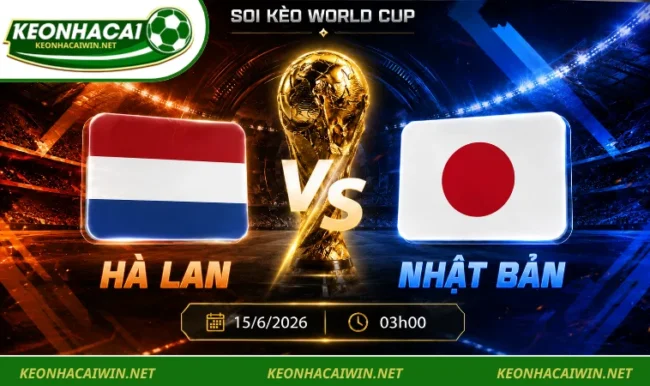 Soi kèo World Cup Hà Lan vs Nhật Bản, 03h00 ngày 15/6/2026 