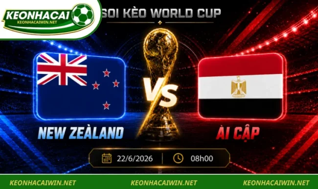 Soi Kèo World Cup New Zealand Vs Ai Cập, 08h00 Ngày 22/6/2026