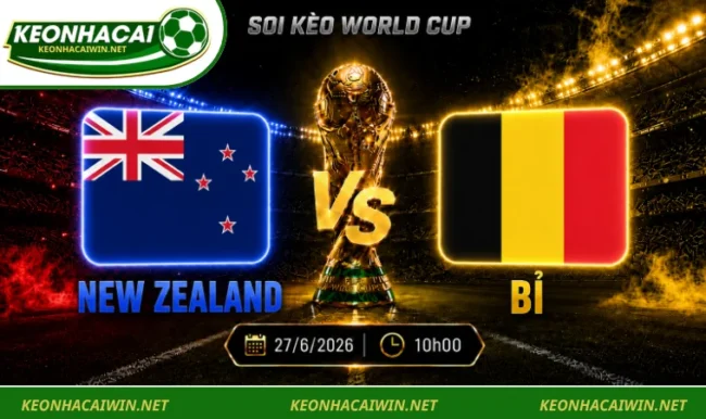 Soi kèo World Cup New Zealand vs Bỉ, 10h00 ngày 27/6/2026