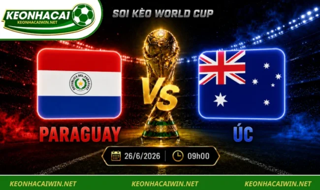 Soi kèo World Cup Paraguay vs Úc, 09h00 ngày 26/6/2026