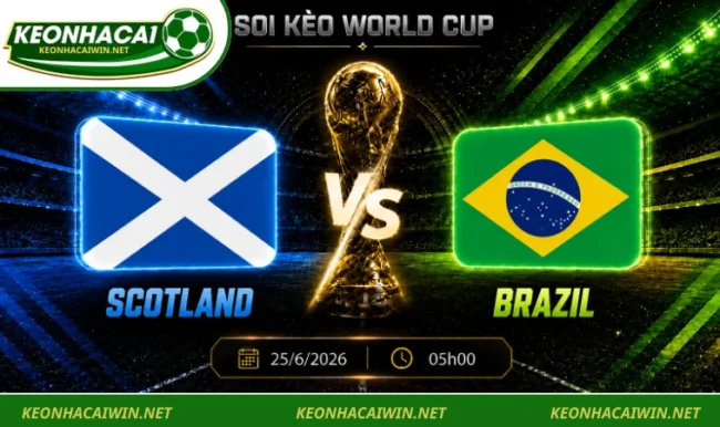 Soi kèo World Cup Scotland vs Brazil, 05h00 ngày 25/6/2026