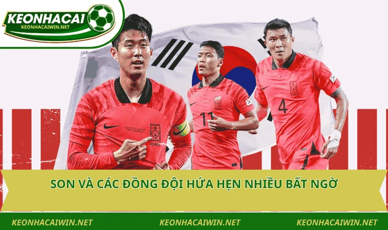 Son và đồng đội hứa hẹn nhiều bất ngờ
