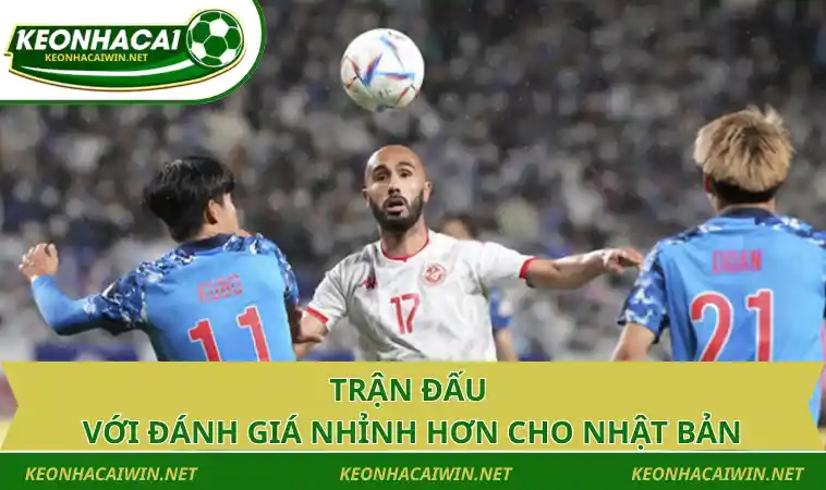 tran dau voi danh gia nhinh hon cho nhat ban Trận đấu với đánh giá nhỉnh hơn cho Nhật Bản